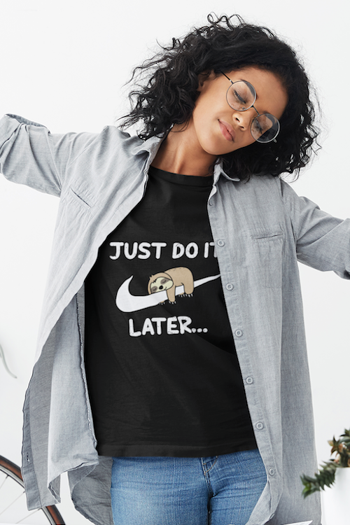 Tee-Shirt "Just do it later" Livraison 15 à 21 jours